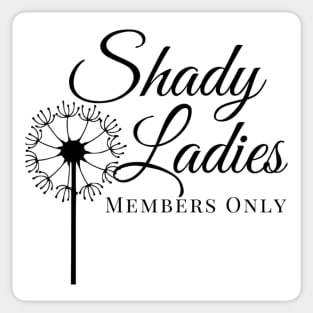 Shady Ladies (Members Only) Sticker